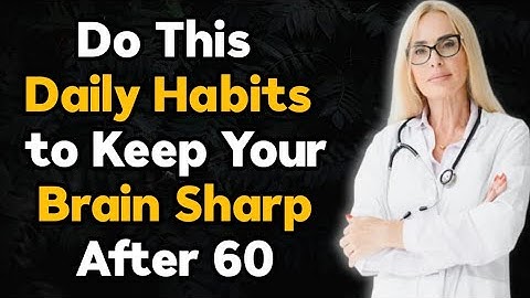 7 Daily Habits to Keep Your Brain Sharp After 60 (Proven by Science!)