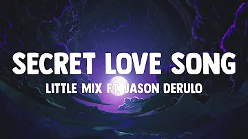 LITTLE MIX 'Secret Love Song' FT. JASON DERULO (Lyrics Video)