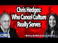 Chris Hedges: Who Cancel Culture Really Serves