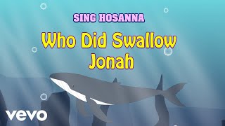 Sing Hosanna - Who Did Swallow Jonah | Bible Songs for Kids