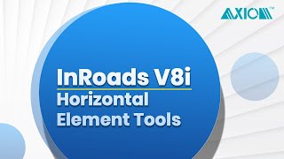 Axiom - InRoads V8i: Horizontal Element Tools