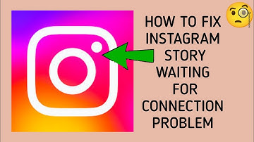 How To Fix "Instagram Story Waiting For Connection" Problem|| Tech Issues Solutions