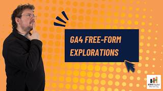 GA4 Free form Explorations