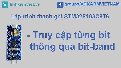 lập trình thanh ghi STM32F103C8T6 #6- Truy cập từng bit thông qua bit-band