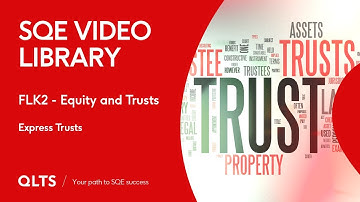 SQE Video – Equity and Trusts - Express Trusts
