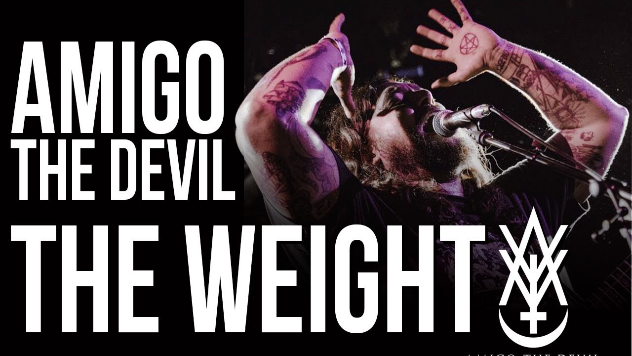 Amigo The Devil The Weight Lyrics L Hit Com Lyrics Amigo The Devil The Weight Lyrics L Hit Com Lyrics