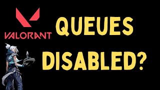 Why are all Valorant queues disabled?