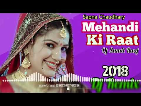 Mehandi Ki Raat    Sapna Chaudhary    Dj Remix songs New 2018    Dj Sumit Raaj SAhOfGt65s0