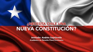 ¿Necesita Chile una nueva CONSTITUCIÓN?