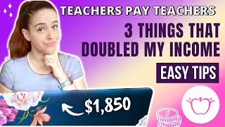 3 THINGS THAT DOUBLED MY TPT SALES  Free Changes To My Teachers Pay Teachers Store & Income