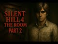Silent Hill 4 The Room Part 2