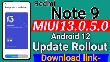 Redmi Note 9 MIUI 13.0.5.0 New Update Rollout with Android 12 | Redmi Note 9 MIUI13 Update Rollout