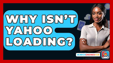 Why Isn’t Yahoo Loading? - SearchEnginesHub.com