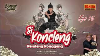 DONGENG SUNDA SI KONCLENG RENDENG RONGGENG EPISODE 15