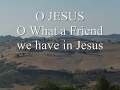 What Friend We Have  - Popular Christian Hymns & Songs