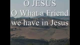 What Friend We Have  - Popular Christian Hymns & Songs