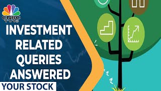 All Your Stocks & Investment Related Queries Answered By Experts | Your Stocks | CNBC-TV18