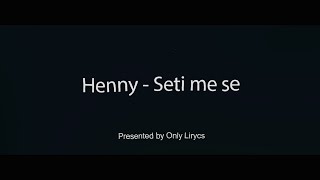 Miniatura de vídeo de "Henny - Seti me se (Lyrics/Tekst)"