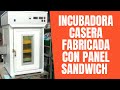 🐣 Incubadora casera fabricada con Panel Sandwich