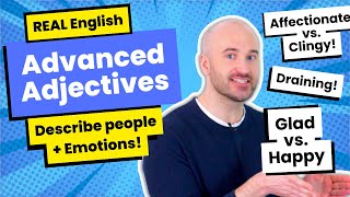 Different ADJECTIVE - SAME Meaning - Different FEELING! ADVANCED English Adjectives!