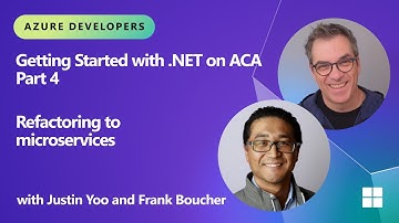 Refactoring to microservices | Getting Started with .NET on ACA - Part 4