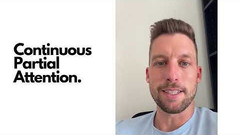 Ep.  88 - Continuous Partial Attention