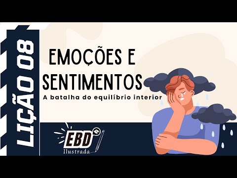 Lição 8: Emoções e Sentimentos - A Batalha do Equilíbrio Interior | 4º Trimestre 2025 — Adultos