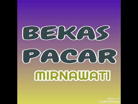 Bekas Pacar - MIRNAWATI ( lagu dangdut jadul )