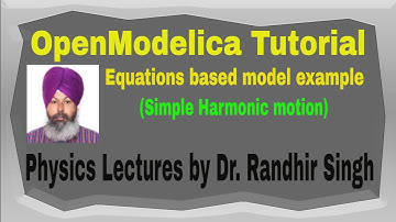 OpenModelica Tutorial | Equations based model | Simulation of | Simple Harmonic Motion