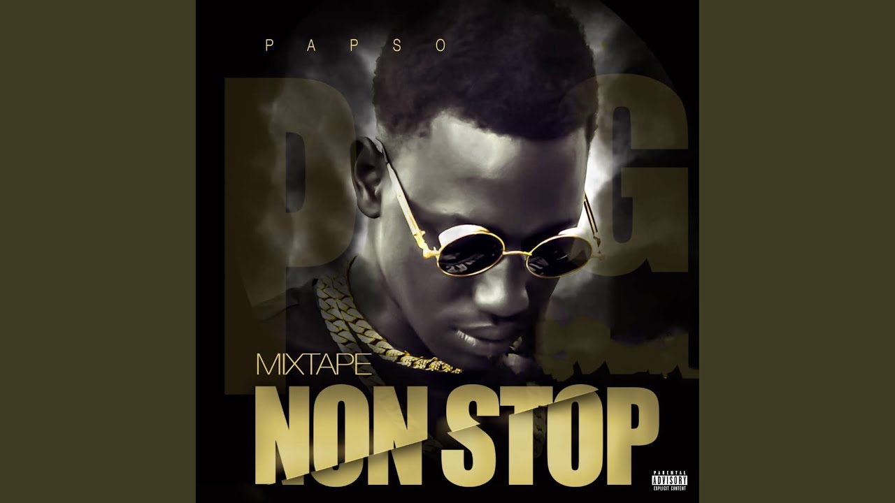 Watch Non stop - Papso on YouTube Watch Non stop - Papso on YouTube