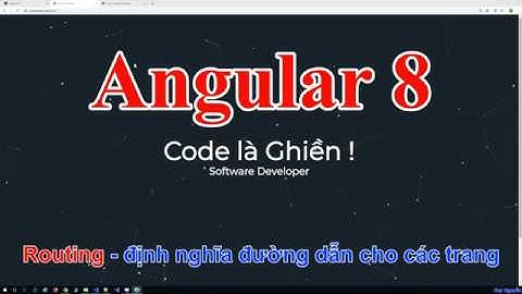 076 - Angular - Routing - thiết lập đường dẫn cho các trang