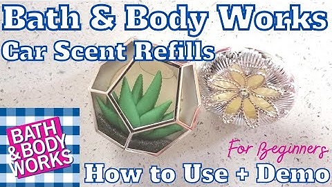 How to use bath and body works car fragrance