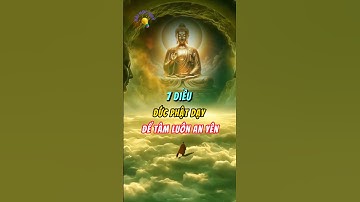 7 Điều Đức Phật Dạy Để Tâm Luôn An Yên. #bàihọcquý