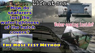 HATCH COVERS WATERTIGHT TEST | HOSE TEST METHOD | HOW SEAFARERS DO IT | LIFE AT SEA S2Ep05