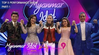 Myanmar Idol Season 4 2019 | Top - 4 & Channel 9 Wild Card Winner| Performance Show Part-1