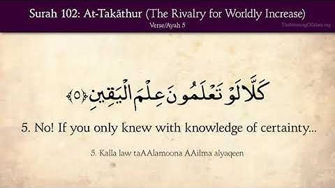 {Surah 102} سورة التكاثر Surat At-Takathut(The Rivalry for Worldly Increase) Translated in English