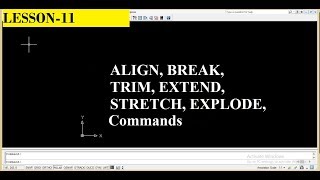 ALIGN, BREAK, TRIM, EXTEND, STRETCH,EXPLODE commands used in AutoCAD# lesson 11.