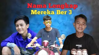 Nama Lengkap Mereka Ber 3  ||