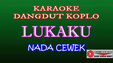 KARAOKE VERSI KOPLO LUKAKU - RITA SUGIARTO (COVER) NADA CEWEK