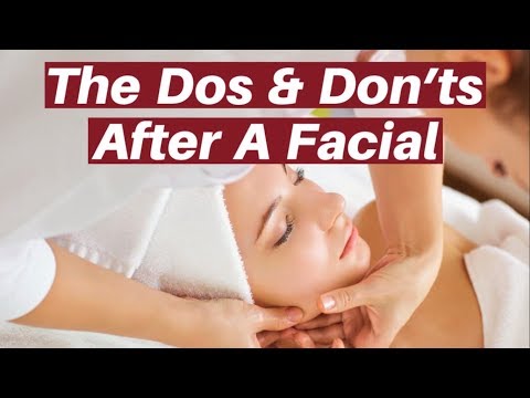 Video: After A Facial What You Should Do