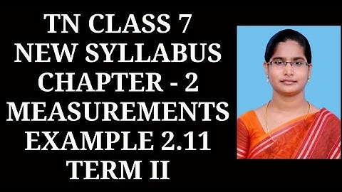 7th maths T-2 Ch-2 Measurements Example 2.11 | Samacheer One plus One channel