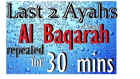 2 آیه آخر سوره بقره را به مدت 30 دقیقه تکرار کنید