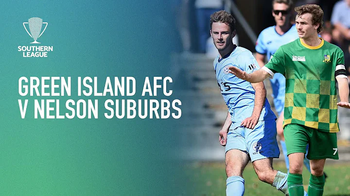 Green Island AFC v Nelson Suburbs FC | Southern Le...