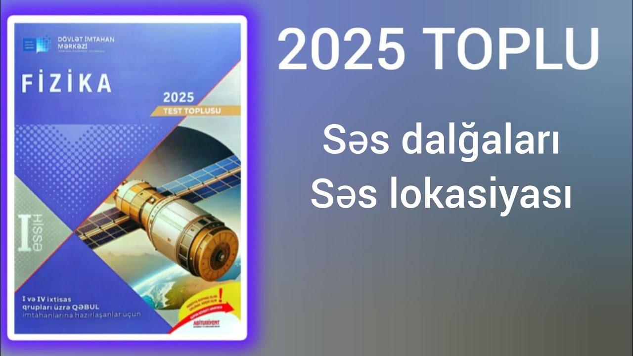 Səs dalğaları.Səs lokasiyası.(DİM-2025 Fizika test)