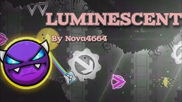 Geometry Dash - "Luminescent" by Nova4664 (Easy Demon) complete