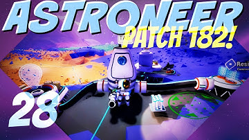 ASTRONEER Patch 182 ► Episode 28: Patch 182: A Quality of Life Update (Let