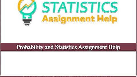 Probability and Statistics Assignment Help