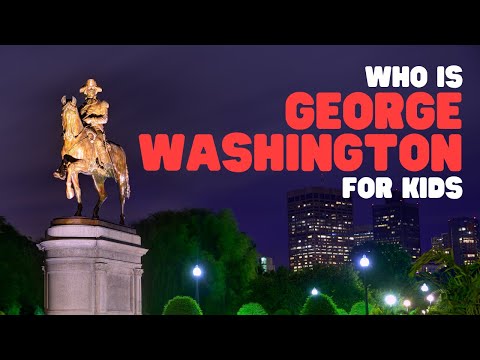 Who Is George Washington For Kids | Learn About The First President Of The Usa