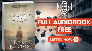 A Scattering of Light (Crockett’s Landing Book 1) by Lori Benton [ Full Audiobook Free ]