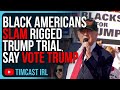 Black Americans SLAM Rigged Trump Trial, Call Breakfast Club, Say VOTE TRUMP